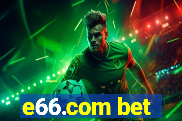 e66.com bet